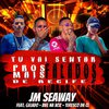 JM Seaway - Tu Vai Sentar pros Mais Falados de Recife 2 (feat. Gelado, Biel na Voz & Teresco da CL)