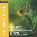 Franz Schubert: 4 Imprompus, Op. 901 and 6 moments musicaux, Op. 94 - Fryderyck Chopin: Ballades, Op
