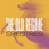 Spectres - The Old Regime