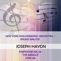 New York Philharmonic Orchestra / Bruno Walter play: Josef Haydn: Symphonie Nr. 96 - \"The Miracle\"专辑