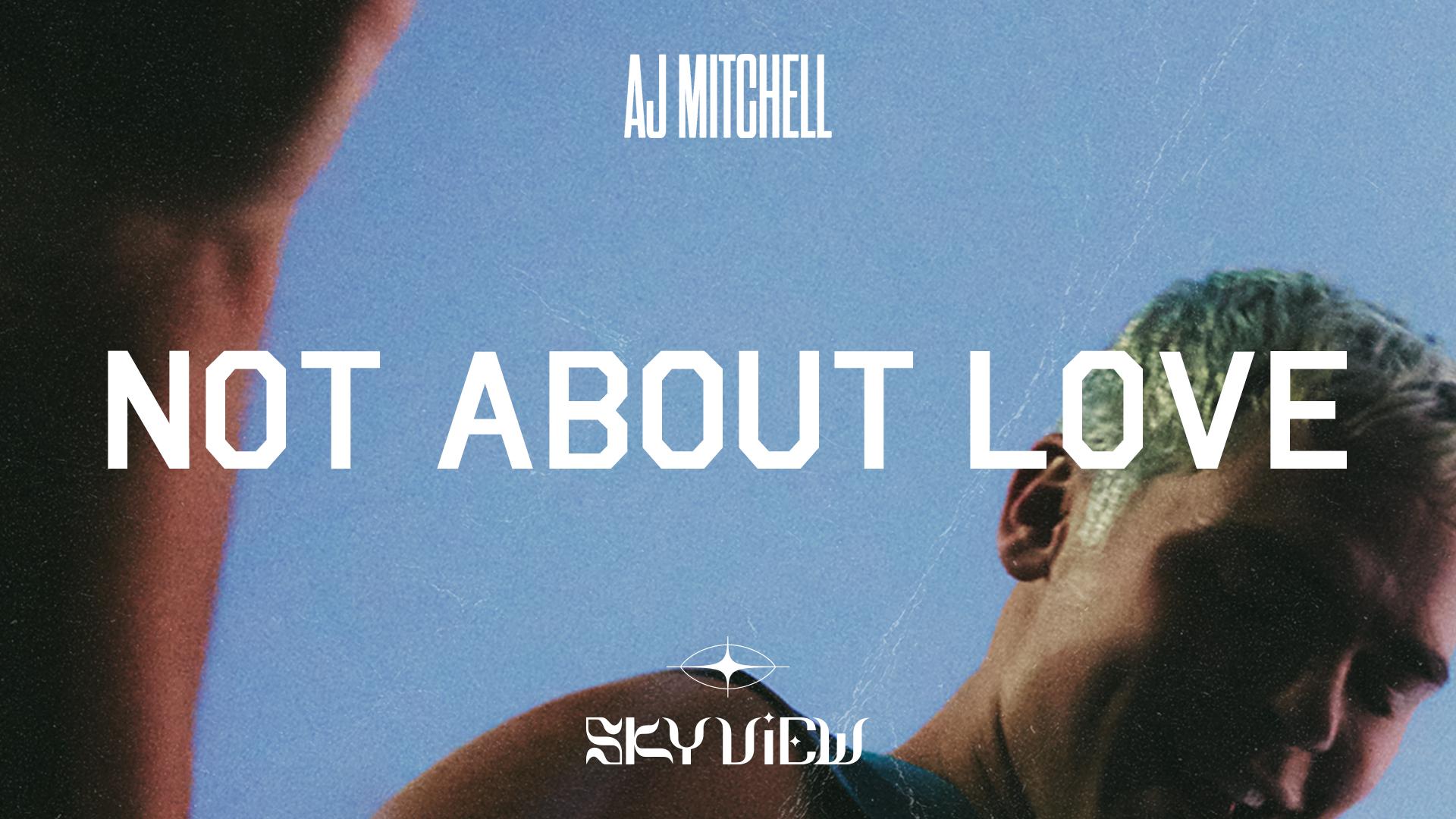 AJ MitChell - Not About Love (Official Visualizer)