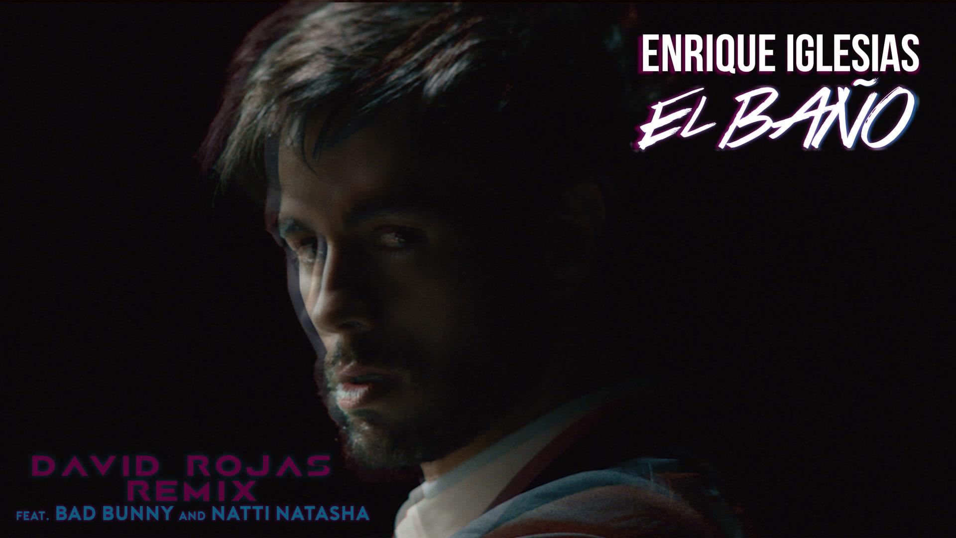 Enrique Iglesias - EL BAÑO (David Rojas Remix (Audio))