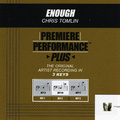 Premiere Performance Plus: Enough