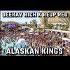 DeeKay Rich - Alaskan Kings (feat. Reup Reo)