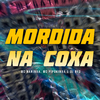 Mc Naninha - Mordida na Coxa