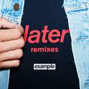 Later (Remixes)专辑