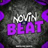 Novin No Beat - Senta no Cacete (feat. Mc Nick & Mc Jacaré)