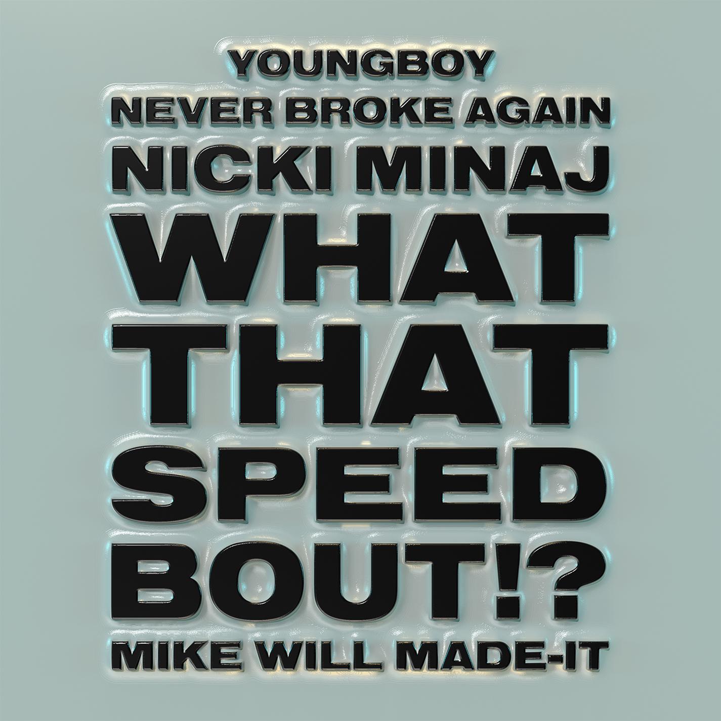 What That Speed Bout!? (feat. Nicki Minaj & YoungBoy Never Broke Again)专辑