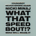 What That Speed Bout!? (feat. Nicki Minaj & YoungBoy Never Broke Again)专辑