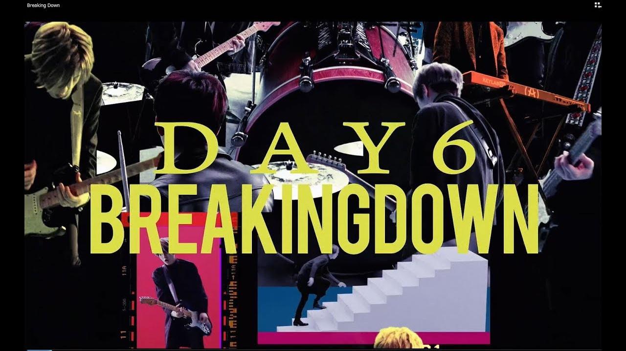 DAY6 - Breaking Down