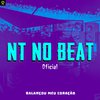 NT NO BEAT OFICIAL - Balançou Meu Coração