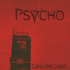 Carlenejade - Psycho (feat. Stephen Holl)