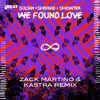 Sultan + Shepard - We Found Love (Zack Martino & Kastra Remix)