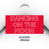 Luke Burr - Dancing On The Moon (Acoustic Version)