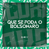 DJ Gouveia - Que Se Foda o Bolsonaro