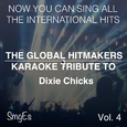 The Global HitMakers: Dixie Chicks Vol. 4