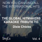 The Global HitMakers: Dixie Chicks Vol. 4