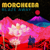 Morcheeba - Blaze Away (Gilligan Moss Remix)