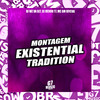 DJ Wz Da Dz7 - Montagem Existential Tradition