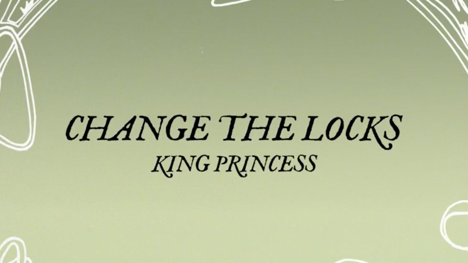 King Princess - Change the Locks (Official Lyric Video)