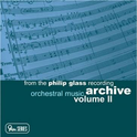 From the Philip Glass Recording Archive, Vol.II: Orchestral Music专辑