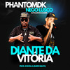 PhantomDK - Diante da Vitória