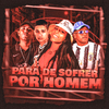 Mc Ch da Z.O - Para de Sofrer por Homem (feat. Mc Naninha)