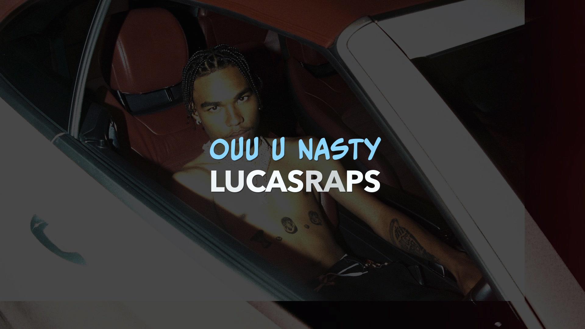 Lucasraps - Ouu U Nasty (Lyric Video)