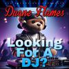 Duane Flames - Looking For A DJ (Man In Music)