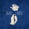 Blue Rose - Stop Those Flames