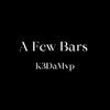 K3DaMvp - A Few Bars (feat. Tn0jay) (Remix)