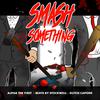 Dutch Capone - Smash Something