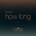 How Long (From ”Euphoria” An HBO Original Series)专辑