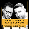 Okba Djomati - Taachak Moul El Mal