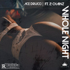 Ace Drucci - Whole Night (feat. 2 Chainz)