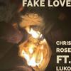 Chris Rose - Fake Love (feat. LUKO)