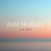 Jazz Morley - Bad Love