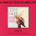 Chet Baker Plays the Best of Lerner & Loewe专辑