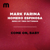 Mark Farina - Come On, Baby (Tedd Patterson Dub Mix)