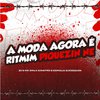 DJ MK o Mlk Sinistro - A Moda Agora e Ritim Piquezin Ne