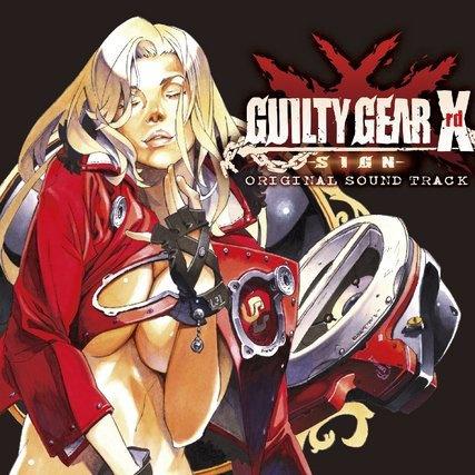 GUILTY GEAR Xrd -SIGN-　ORIGINAL SOUND TRACK专辑