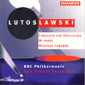 LUTOSLAWSKI: Concerto for Orchestra / Musique funebre / Mi-parti