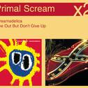 Screamadelica / Give Out But Don\'t Give Up