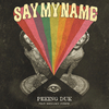 Peking Duk - Say My Name