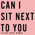 Can I Sit Next To You - Tyler Pope (LCD Soundsystem) Remix