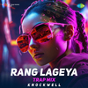 Knockwell - Rang Lageya - Trap Mix