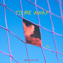 To Be Away专辑