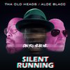 Tha Old Heads - Silent Running (Can You Hear Me)