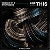 Subshock & Evangelos - Like This (Extended Mix)