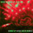 Handz Up (VESK GREEN REMIX)